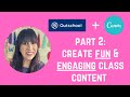 OUTSCHOOL & CANVA: HOW TO CREATE FUN AND ENGAGING CLASS CONTENT!