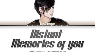 Park Mi Kyung (박미경) - Distant Memories of You (기억속의 먼 그대에게) [Color Coded Lyrics Han/Rom/Eng]