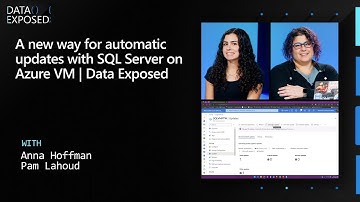 A new way for automatic updates with SQL Server on Azure VM | Data Exposed