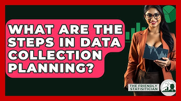 What Are The Steps In Data Collection Planning? - The Friendly Statistician