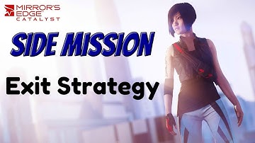 "Mirror’s Edge Catalyst" Full Walkthrough, Side Mission: Exit Strategy