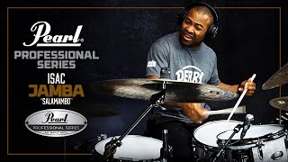 Isac Jamba "Salamambo" • PROFESSIONAL SERIES Pearl Drums