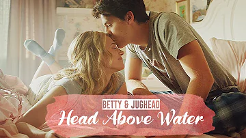 Bughead (Betty and Jughead) - Head Above Water
