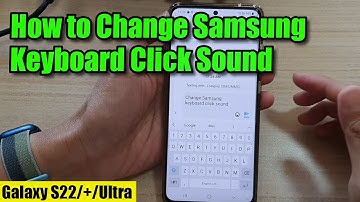 Galaxy S20/S21/S22: How to Change Samsung Keyboard Click Sound