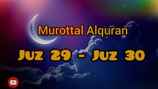 MUROTTAL ALQURAN JUZ 29 \u0026 JUZ 30