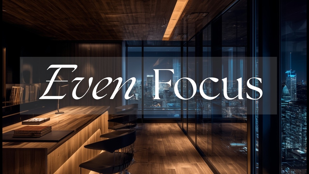 Even Focus – Steady Music for Work & Study | Personal Hours