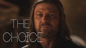 (GoT) Eddard Stark || The Choice