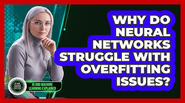 Why Do Neural Networks Struggle With Overfitting Issues?