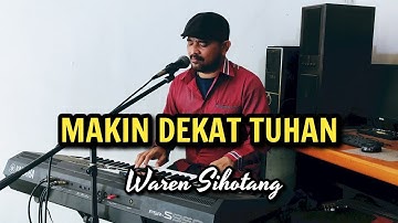 Makin dekat Tuhan - Waren Sihotang