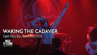 WAKING THE CADAVER live at Saint Vitus Bar, Nov. 24th, 2018 (FULL SET)