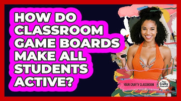 How Do Classroom Game Boards Make All Students Active? - Your Crafty Classroom