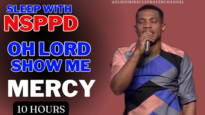 SLEEP WITH NSPPD OH LORD SHOW ME MERCY IN 2025 || #pastorjerryeze 10 HOURS  || PASTOR JERRY EZE