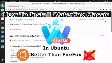How To Install WaterFox Classic In Ubuntu | 2023