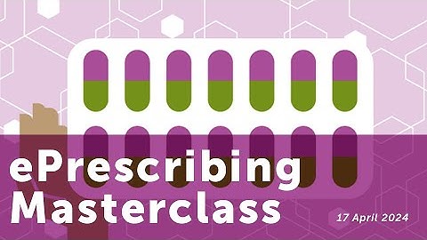 ePrescribing Masterclass - 17 July 2024 (1pm - 2pm)