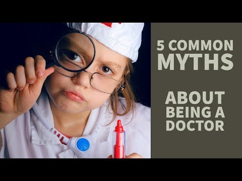 Video: 5 Common Myths About Doctors