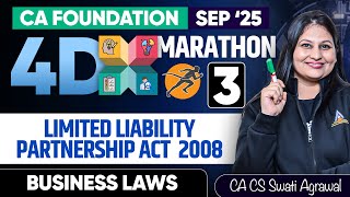 CA Foundation Law 4D Marathon | Limited Liability Partnership Act  2008 By CA Swati Agrawal