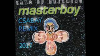MASTERBOY - Land Of Dreaming (Csabay Remix) [2017]