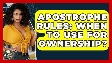 Apostrophe Rules: When To Use For Ownership? - Lexicon Lounge