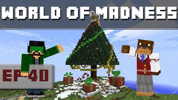 World Of Madness - S3E40 - Lets Build An Xmas Tree - Part 1 ! ! !
