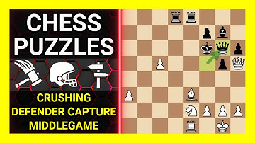 Chess Puzzles to Practice. Themes: Crushing, Capture the defender, Middlegame. Learn Chess