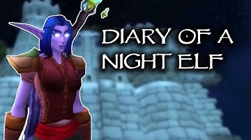 Wow Machinima - Diary of a Night Elf
