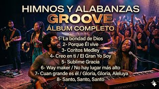 Himnos y alabanzas GROOVE | Album completo - Joythan music