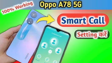 Oppo a78 me Smart Call Setting, Oppo a78 video call kaise kare, Oppo a78