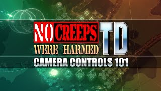 No Creeps Were Harmed TD: Camera Controls 101