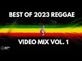 Best of 2023 reggae mix vol 1  dj azax 256