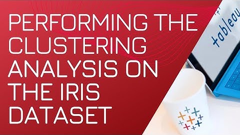 Performing the Clustering Analysis on the Iris Dataset