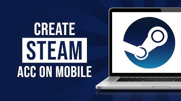 How to Create Steam Account on Mobile 2023