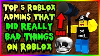 Top 5 Admins That Did Really Bad Things On Roblox Ft Fave Youtube - roblox got root t shirt