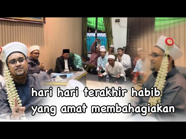 Hari - hari terakhir Habibana girang banget - Ternyata beliau hendak meninggalkan kita semua 😭 class=