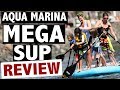 Download Aqua Marina MEGA SUP Review (2018 Big SUP) Aqua Marina MEGA SUP Review (2018 Big SUP)