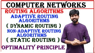 Adaptive and non adaptive routing algorithms, dynamic and static routing, optimality principle | CN