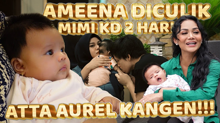 AMEENA DICULIK MIMI KD 2 HARI, ATTA AUREL KANGEN 🥺