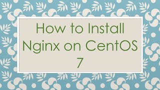 How to Install Nginx on CentOS 7