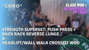 "Goro" | Push Press + Back Rack Lunges Superset | Deadlift + Wall Walk CrossFit WOD