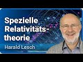 Spezielle Relativitätstheorie für Einsteiger | Harald Lesch