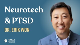 Neurotechnology & PTSD with a Navy Surgeon - Dr. Erik Won | The FitMind Podcast by FitMind 337 views 2 years ago 45 minutes