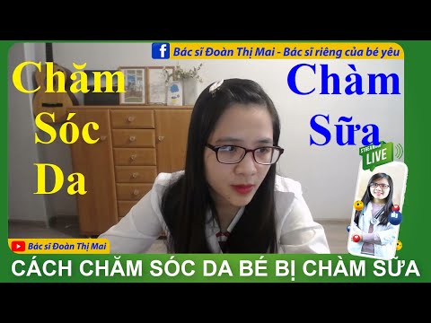 Hướng dẫn chăm sóc da bé bị chàm sữa | Bác sĩ Đoàn Thị Mai