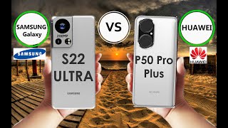 Samsung Galaxy S22 Ultra Vs Huawei P50 Pro Plus 21 Youtube