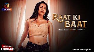 Raat ki Baat | Satrangii | Official Trailer | Exclusively On Atrangii Super App