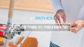 Offshore Fishing 101: How to Tie a Bimini Twist