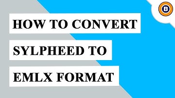 How to Convert Sylpheed to EMLX | Export Sylpheed Emails with Attachments to EMLX Format