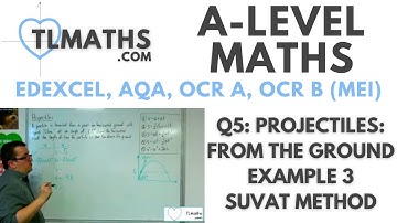 A-Level Maths: Q5-06 Projectiles: From the Ground Example 3 SUVAT Method