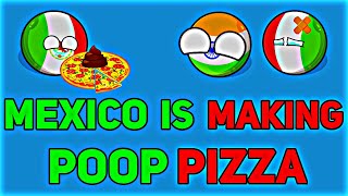 : [MEXICO IS MAKING POOP PIZZA] In Nutshell || [HILARIOUS] #countryballs #geography #mapping