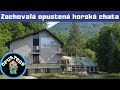 Zachovalá opustená horská chata🌲Opustene sk🌲URBEX