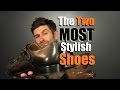 Two Of The MOST Stylish Shoes A Man Can Own *IMO | How To Be More Stylish