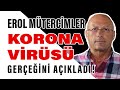 Ve Erol Mütercimler "Korona Virüsü" gerçeğini açıkladı! Herkes dinlesin...